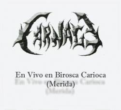 Carnage (VEN) : En Vivo en Birosca Carioca